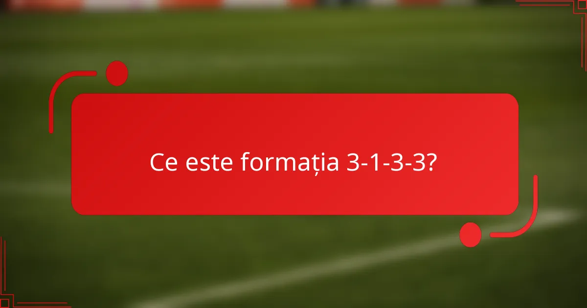 Ce este formația 3-1-3-3?