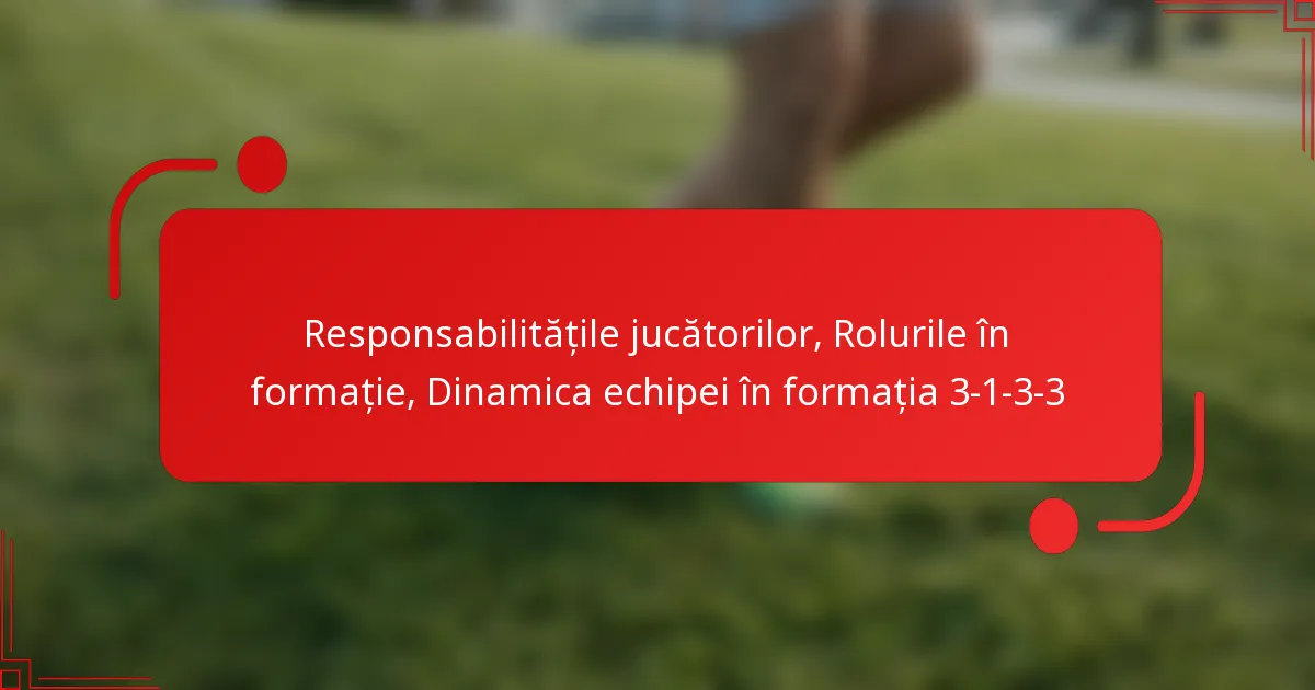 Responsabilitățile jucătorilor, Rolurile în formație, Dinamica echipei în formația 3-1-3-3